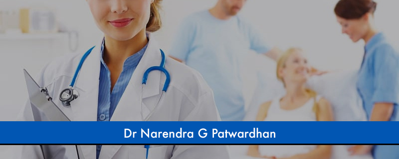 Dr Narendra G Patwardhan 